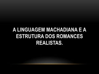 A chamada fase realista, a mais substancial de sua produção, engloba romances e contos, em que se destacam: 