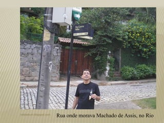 rafabebum.blogspot.com
Rua onde morava Machado de Assis, no Rio
 