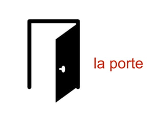 la porte
 