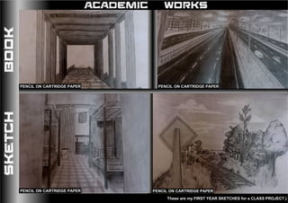These are my FIRST YEAR SKETCHES for a CLASS PROJECT.)
SKETCHBOOK ACADEMIC WORKS
PENCIL ON CARTRIDGE PAPER
PENCIL ON CARTRIDGE PAPER PENCIL ON CARTRIDGE PAPER
PENCIL ON CARTRIDGE PAPER
 