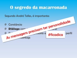 Retweet (RT) dos seguidores e de menções ao perfil