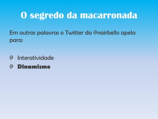 Retweet (RT) dos seguidores e de menções ao perfil