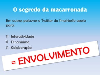 Retweet (RT) dos seguidores e de menções ao perfil