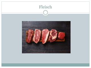 Fleisch
 