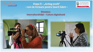 Dinamica
Interculturalităţii – Cultura digitalizată
 