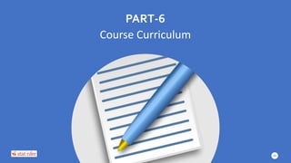 PART-6
Course Curriculum
49
 