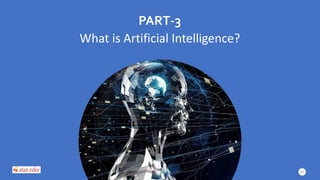 PART-3
What is Artificial Intelligence?
22
 