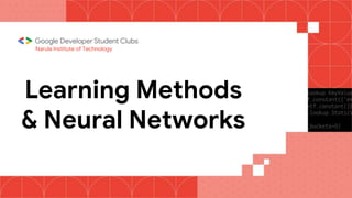 Learning Methods
& Neural Networks
Narula Institute of Technology
 