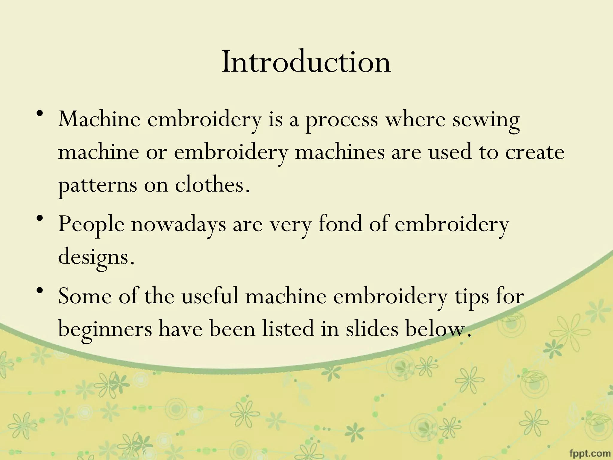 Machine embroidery tips for beginners PPT