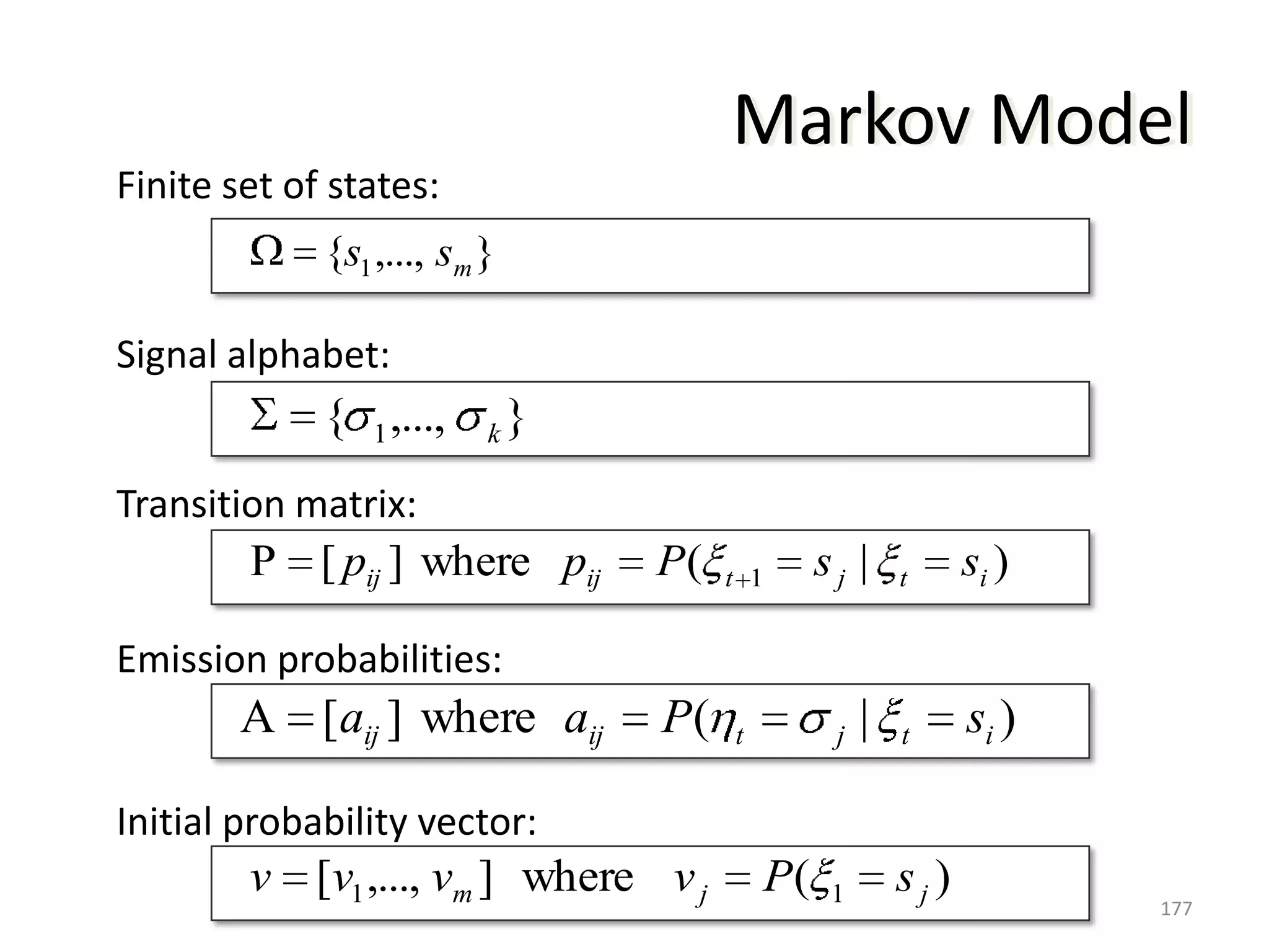 Bayes’ Theorem (1763)


                                         likelihood               prior

        posterior

                                              P(W | T ) P(T )
                       P(T | W )
                                                 P(W )
                                            marginal likelihood

Reverend Thomas Bayes — Presbyterian minister (1702-1761)

                                                                          177
 