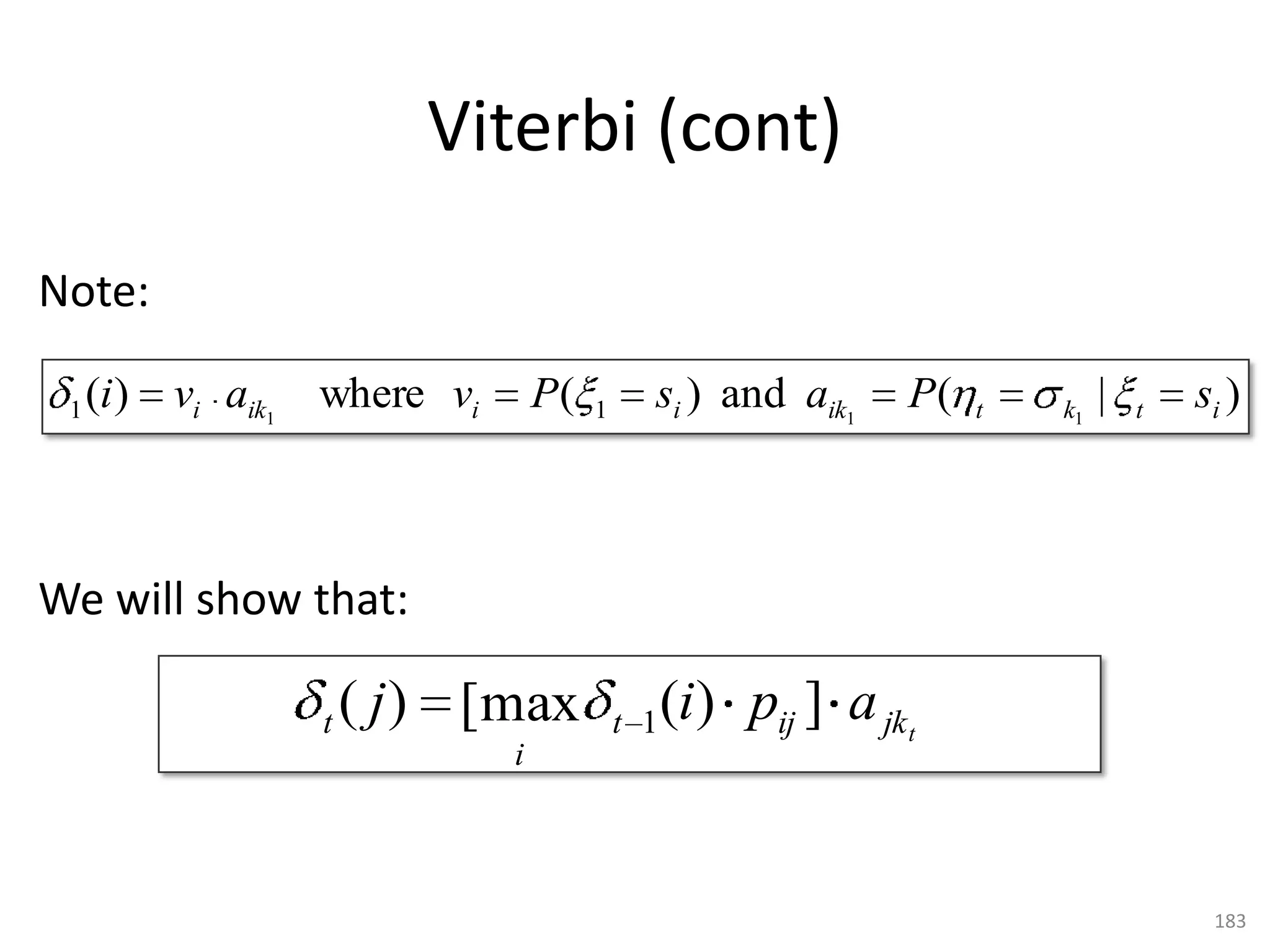 Emission Probabilities

• What proportion of times is the word wi associated with
  the tag ti (as opposed to another word):


                               c( wi , ti )
                P( wi | ti )
                                 c(ti )


 183
 
