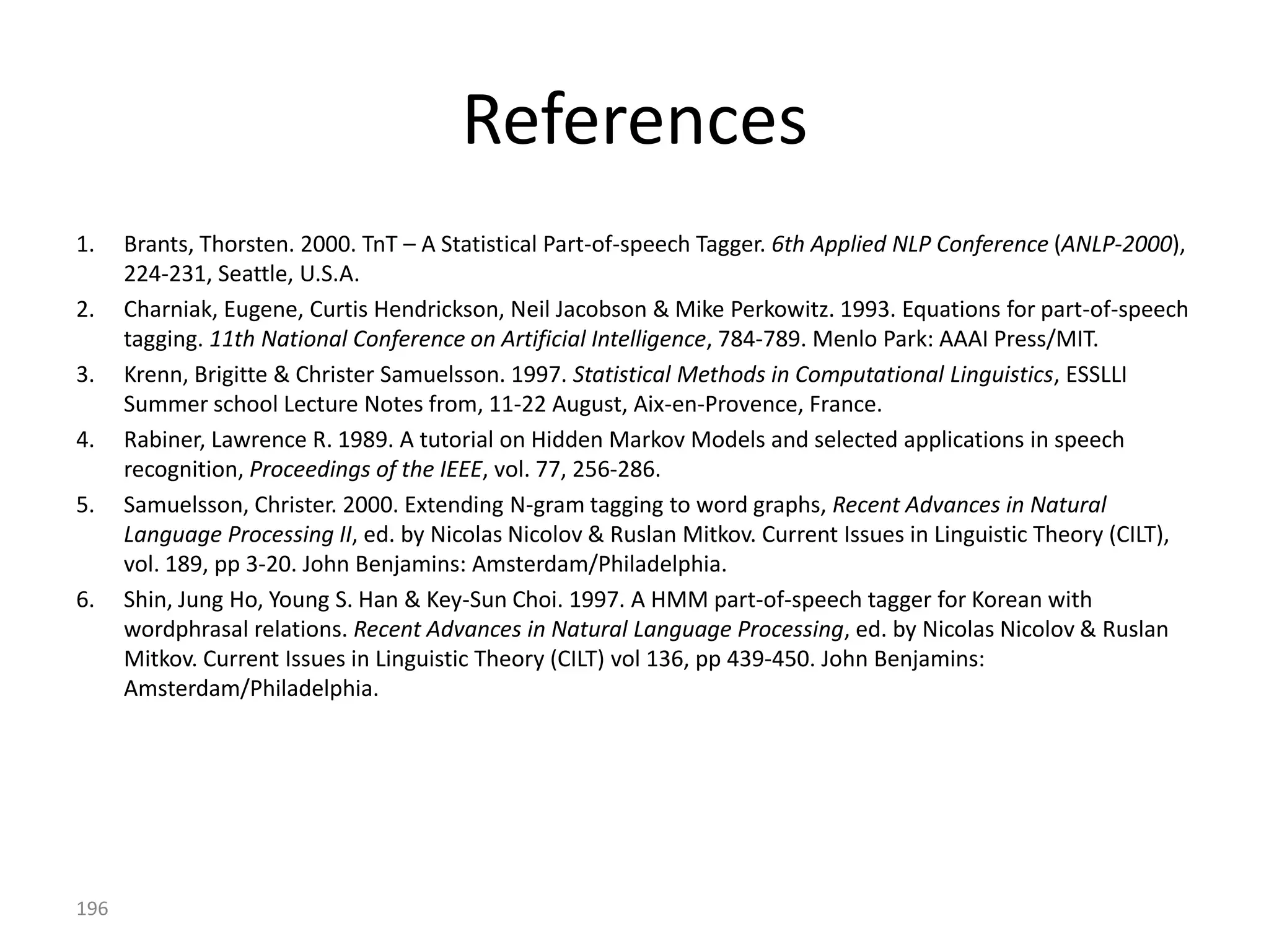 Viterbi (cont)

Note:

 1   (i )   vi aik 1   where vi       P(   1     si ) and aik 1     P(   t   k1   |   t   si )



We will show that:

                       t   ( j ) [max          t 1   (i) pij ] a jk t
                                  i



                                                                                           196
 