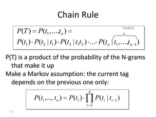 SEQUENCE LABELING:
HIDDEN MARKOV MODELS (HMMs)

                              167
 