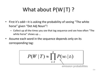 The Guessing Game

• A cow and duck write an email message together.
• Goal – figure out which word is written by which animal.




 169                         The cow/duck illustration of HMMs is due to Ralph Grishman (NYU).
 