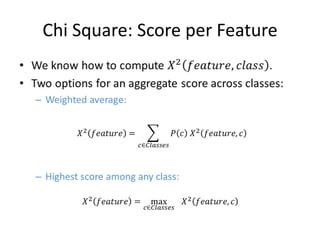 Chi Square: Score per Feature




                                33
 