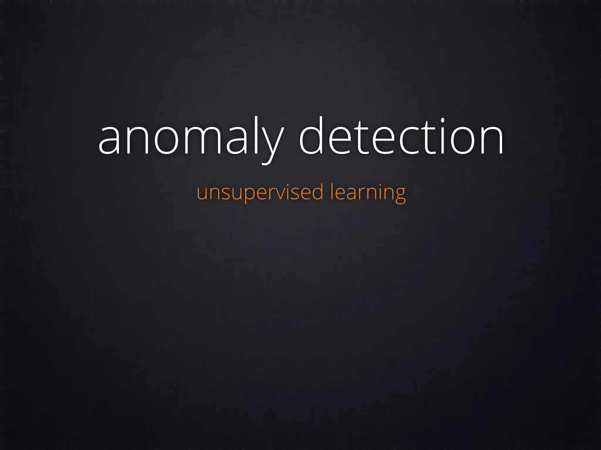 anomaly detection unsupervised learning 