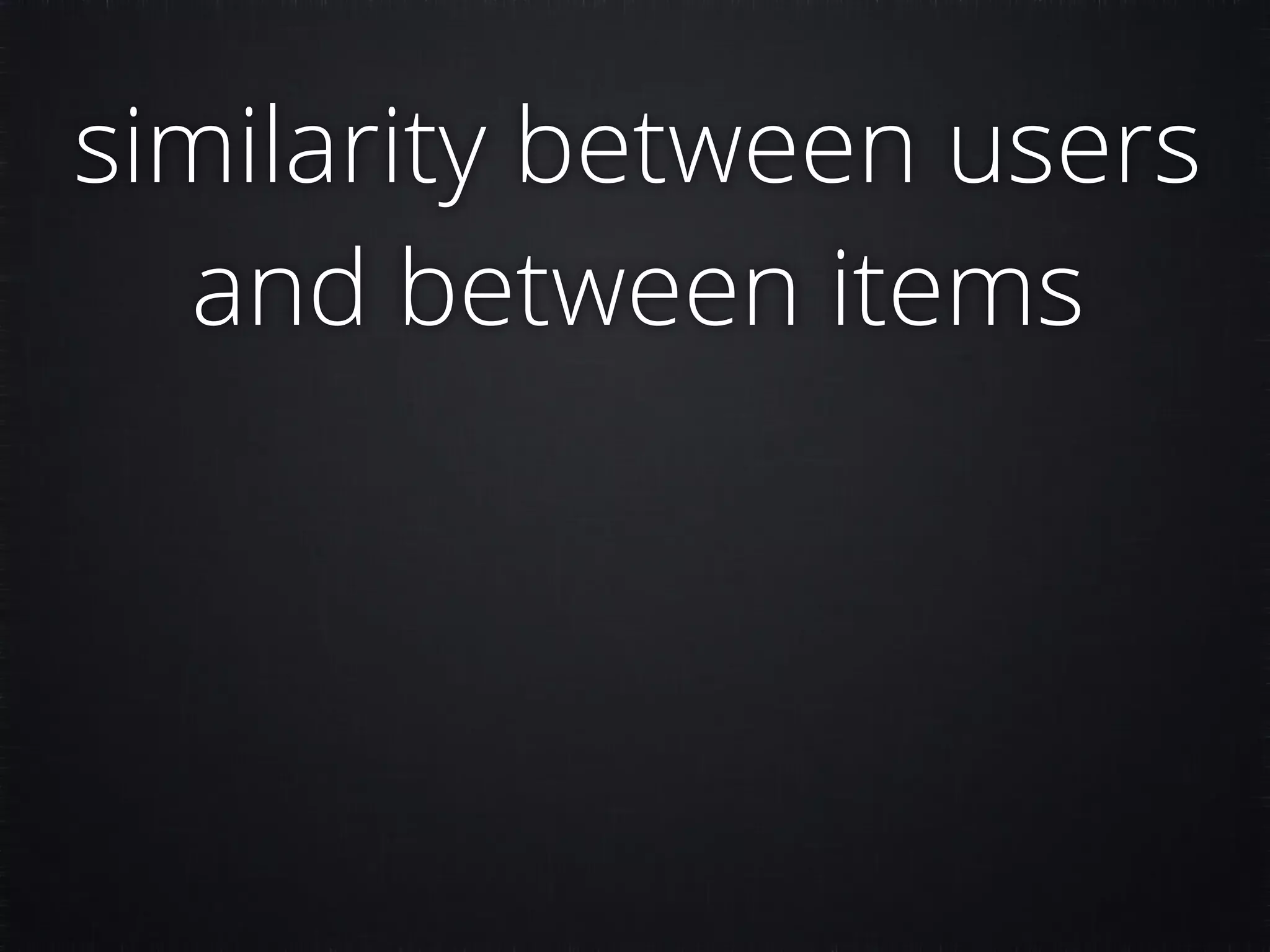 similarity between users and between items 