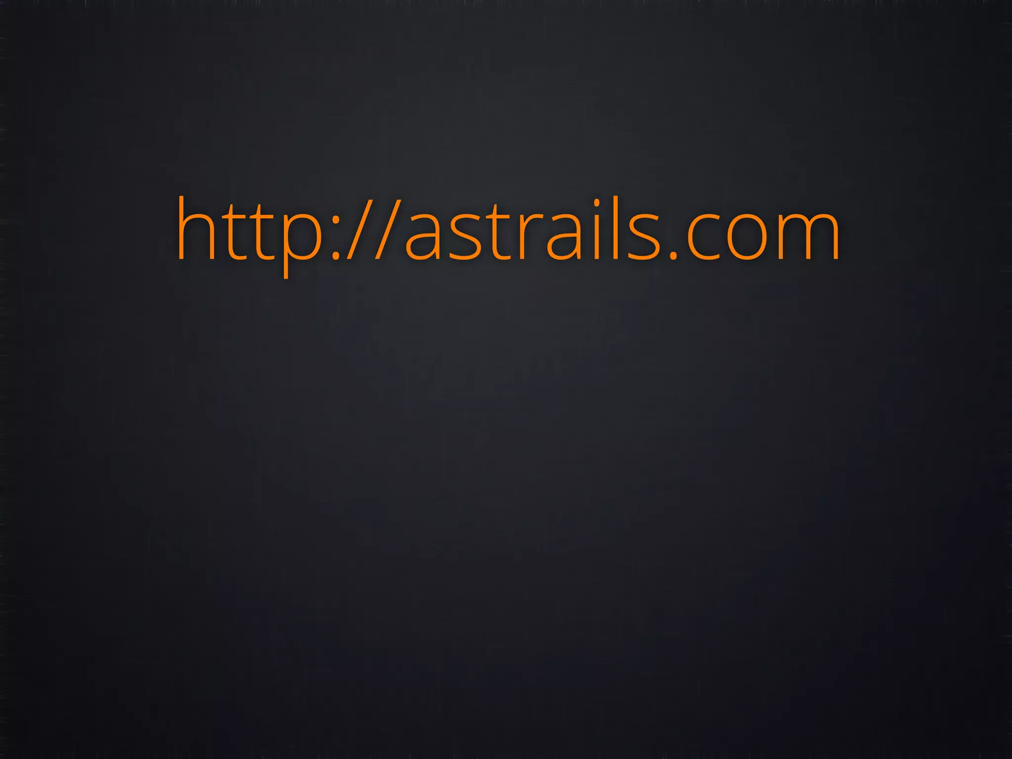 http://astrails.com 