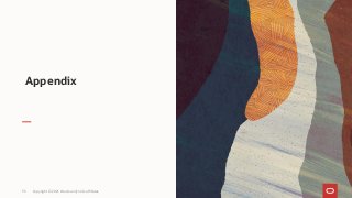 Copyright © 2021, Oracle and/or its affiliates
33
Appendix
 