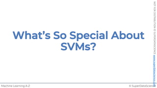 © SuperDataScience
Machine Learning A-Z
NOT
FOR
DISTRIBUTION
©
SUPERDATASCIENCE
www.superdatascience.com
 