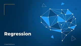 © SuperDataScience
Regression
 