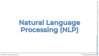 © SuperDataScience
Machine Learning A-Z
NOT
FOR
DISTRIBUTION
©
SUPERDATASCIENCE
www.superdatascience.com
 
