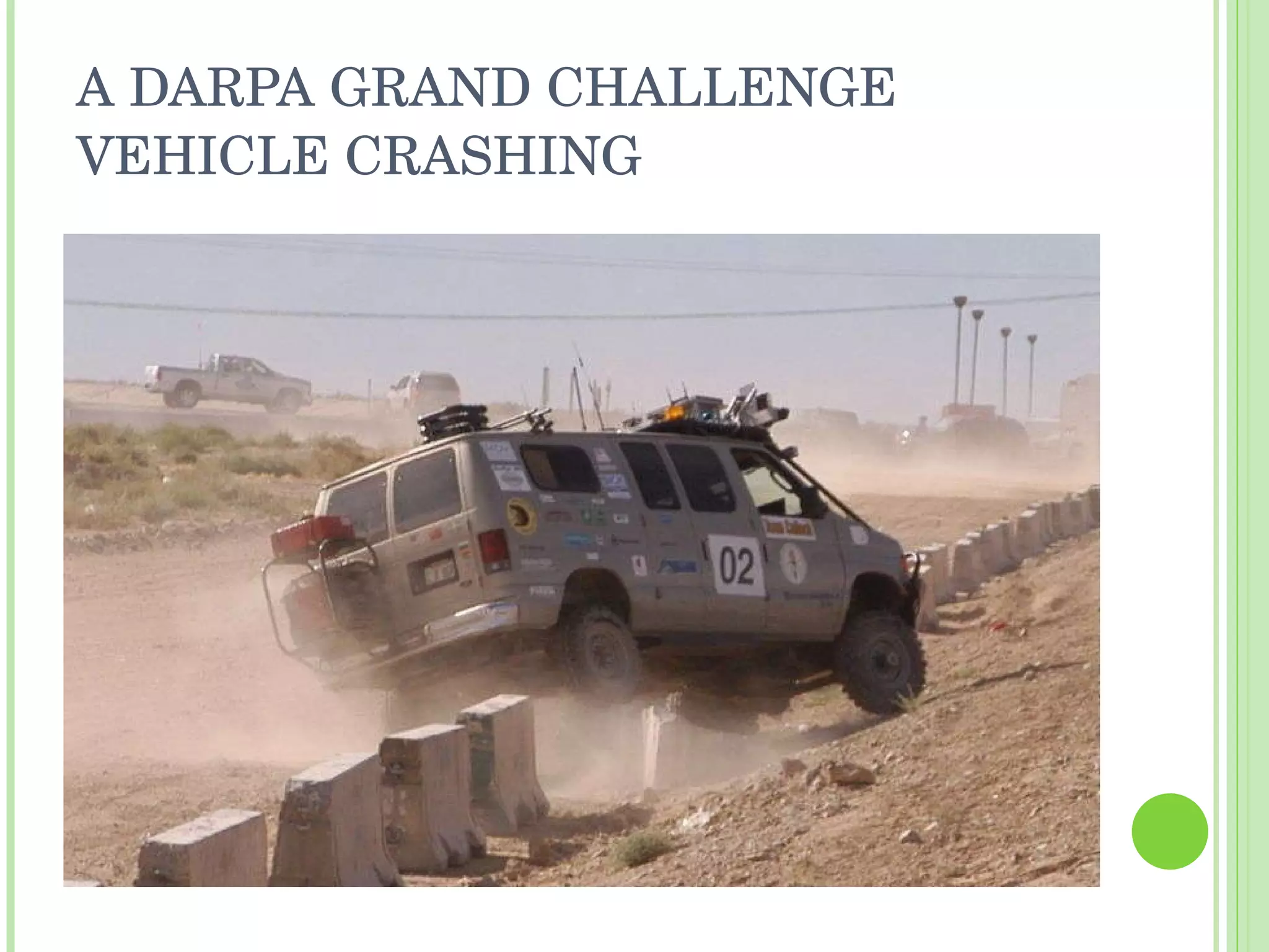 A DARPA GRAND CHALLENGE VEHICLE CRASHING 