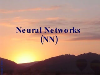 Neural Networks (NN) 