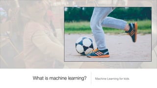 Introducing machine learning to kids