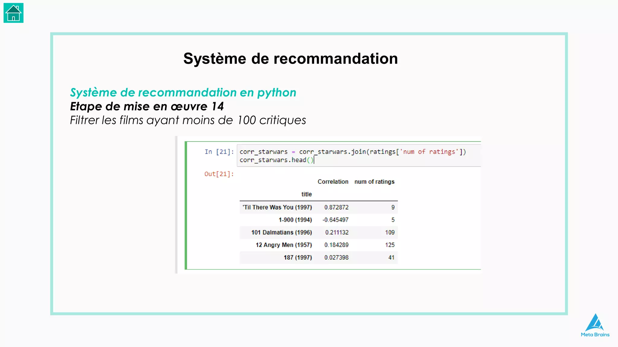 Système de recommandation
Système de recommandation en python
Etape de mise en œuvre 14
Filtrer les films ayant moins de 100 critiques
 