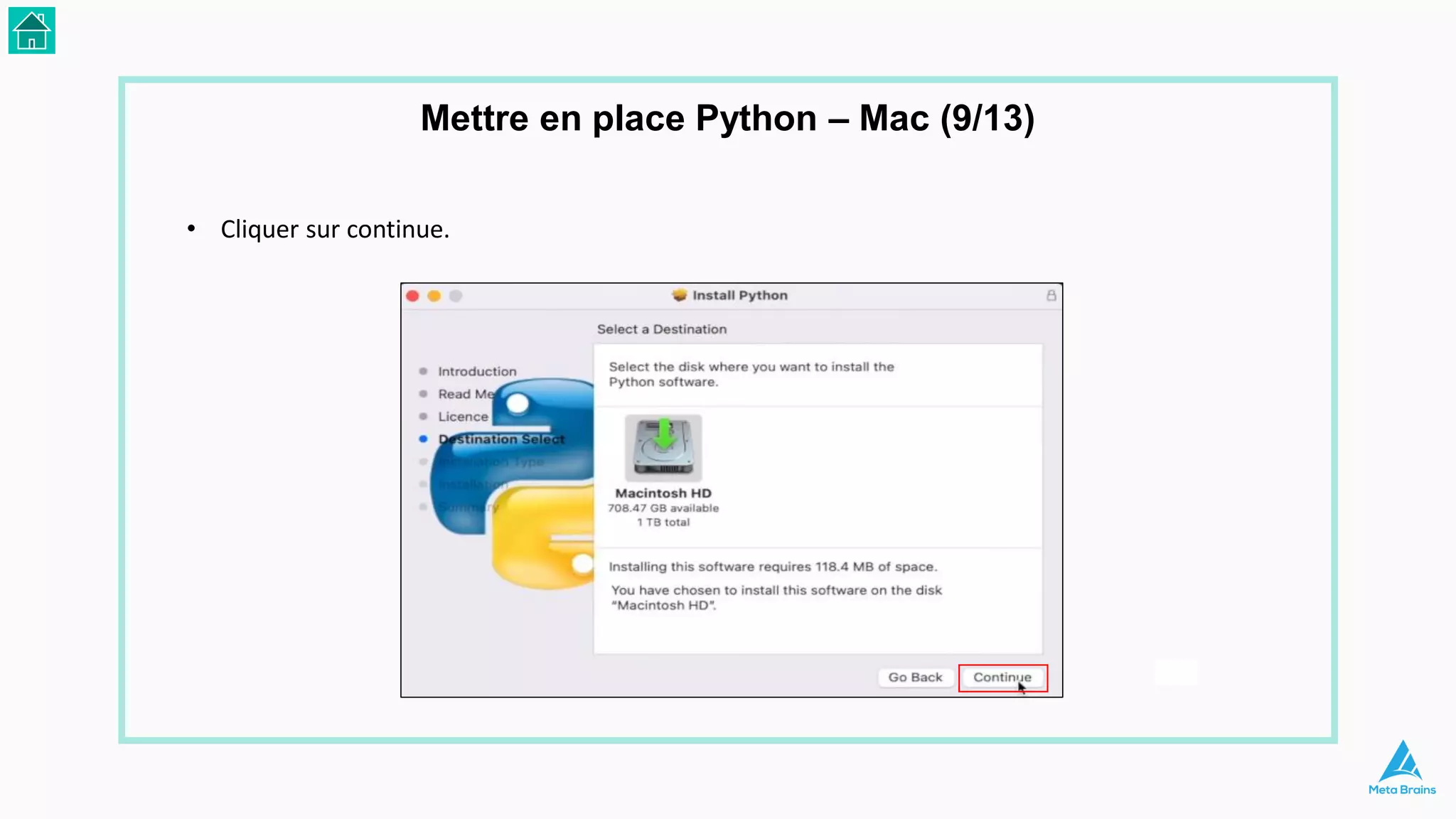 • Cliquer sur continue.
Mettre en place Python – Mac (9/13)
 