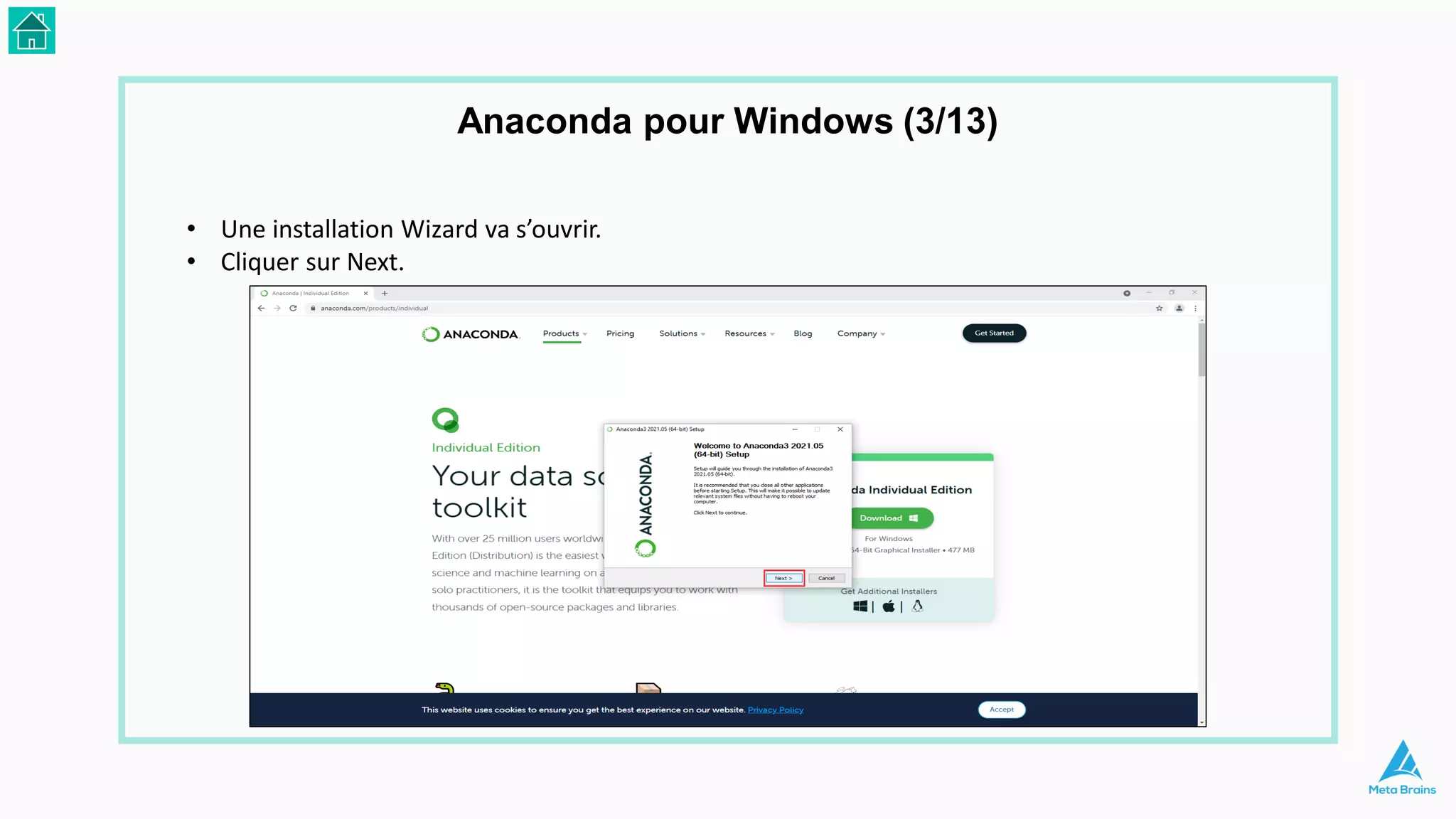 • Une installation Wizard va s’ouvrir.
• Cliquer sur Next.
Anaconda pour Windows (3/13)
 