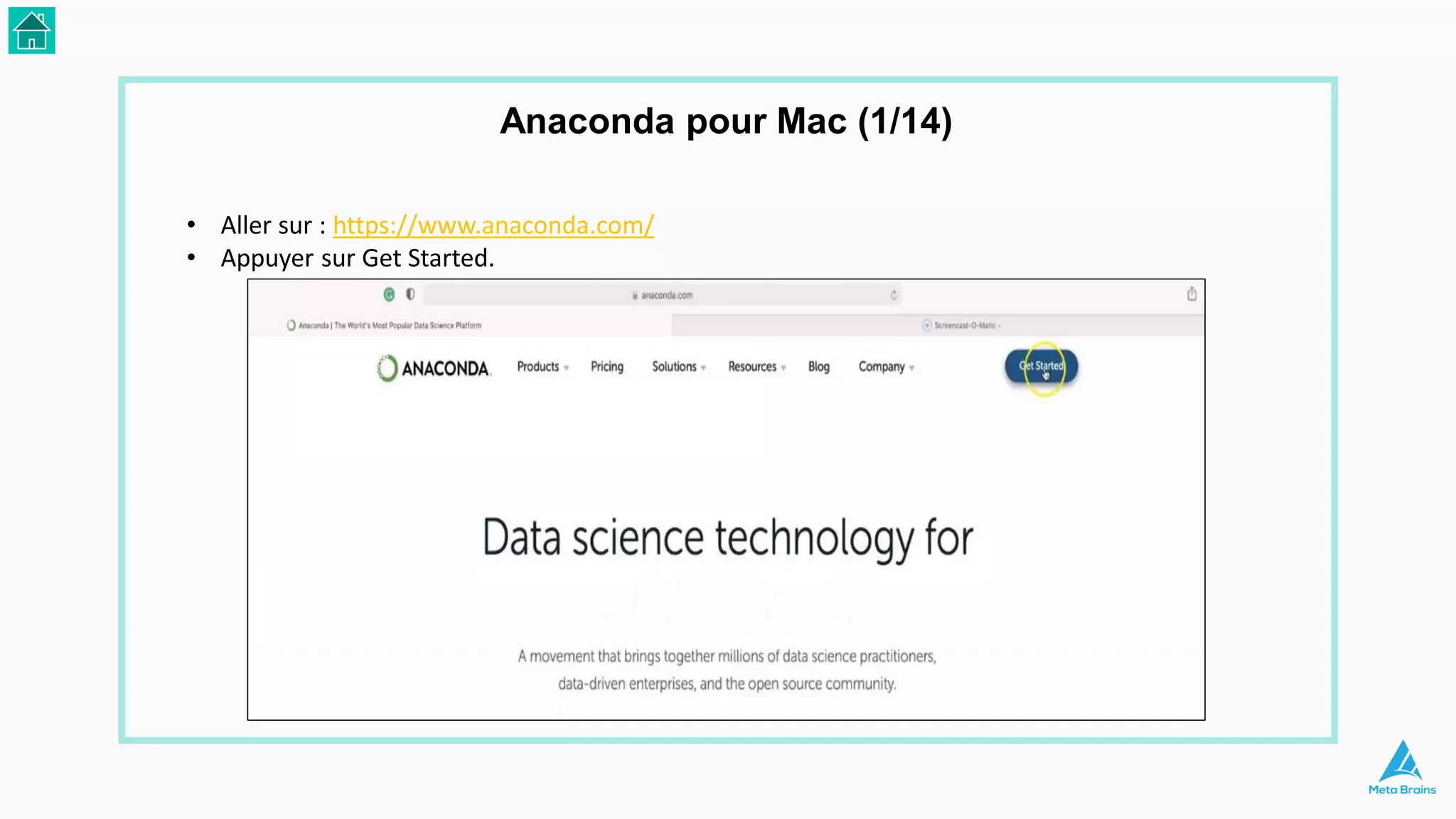 • Aller sur : https://www.anaconda.com/
• Appuyer sur Get Started.
Anaconda pour Mac (1/14)
 