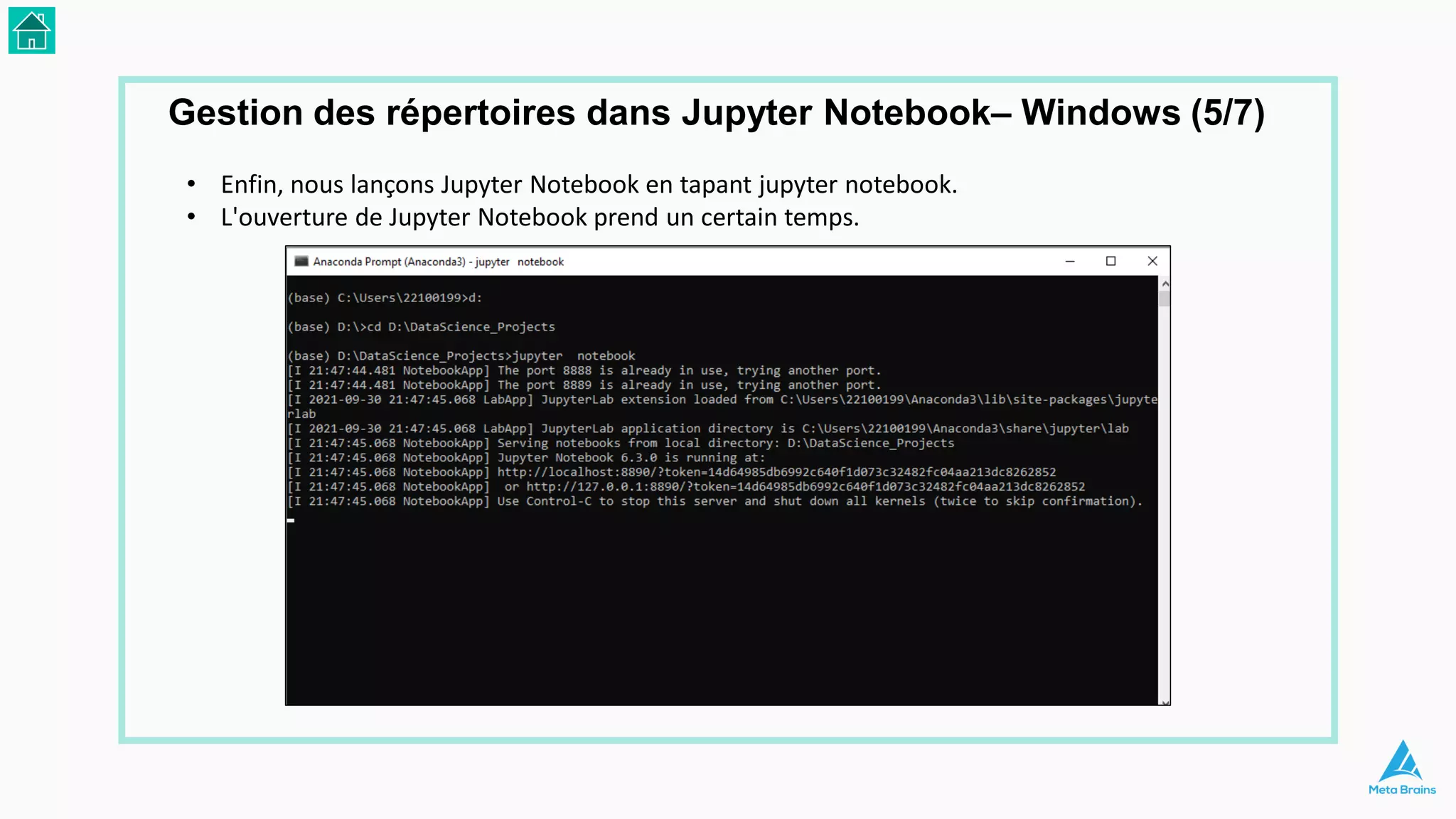 • Enfin, nous lançons Jupyter Notebook en tapant jupyter notebook.
• L'ouverture de Jupyter Notebook prend un certain temps.
Gestion des répertoires dans Jupyter Notebook– Windows (5/7)
 