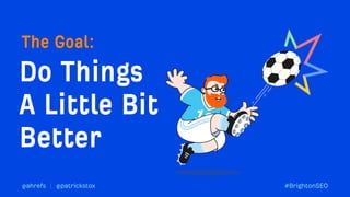 Machine Learning use cases for Technical SEO Automation Brighton SEO Patrick Stox Ahrefs