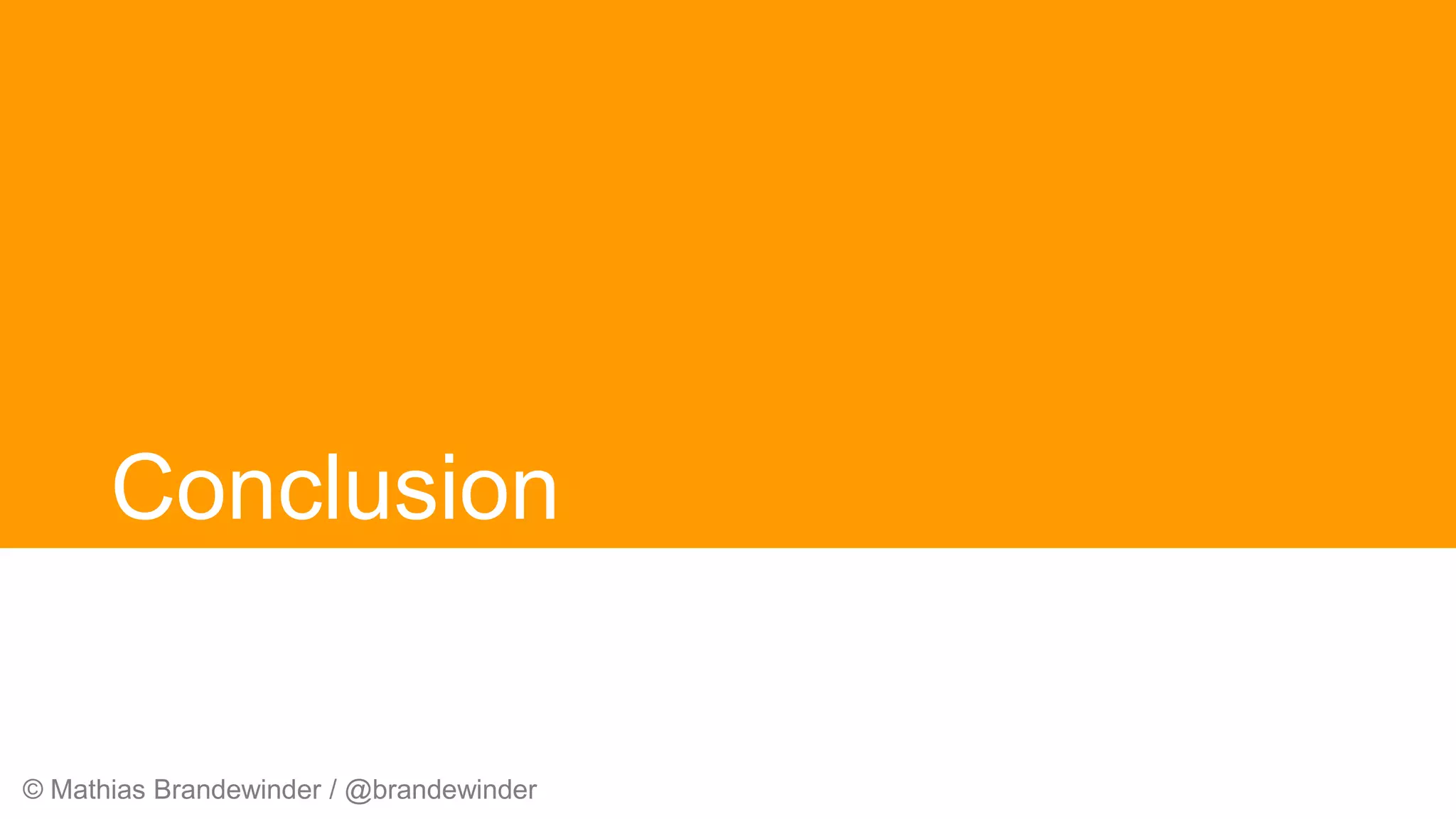 © Mathias Brandewinder / @brandewinder
Conclusion
 