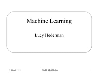 Machine Learning Lucy Hederman 