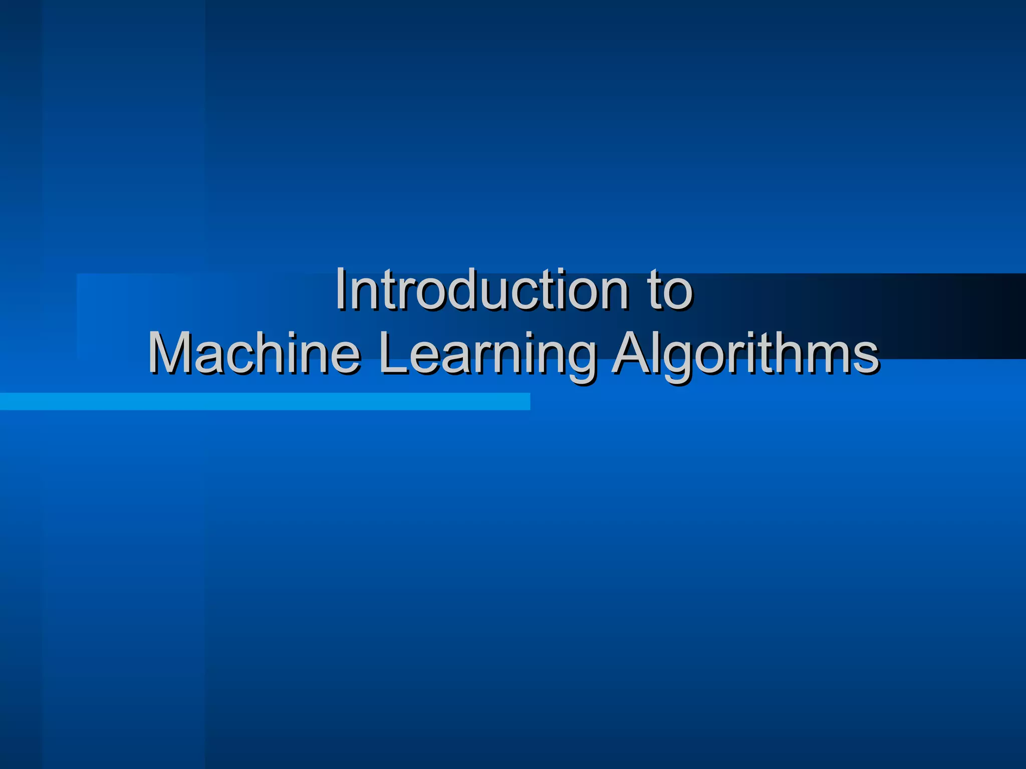 Introduction to Machine Learning Algorithms 