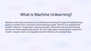 Machine Unlearining Machine Unlearning: Techniques, Challenges, and Future Directions in AI ...