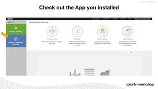 © 2017 SPLUNK INC.
Check out the App you installed
 