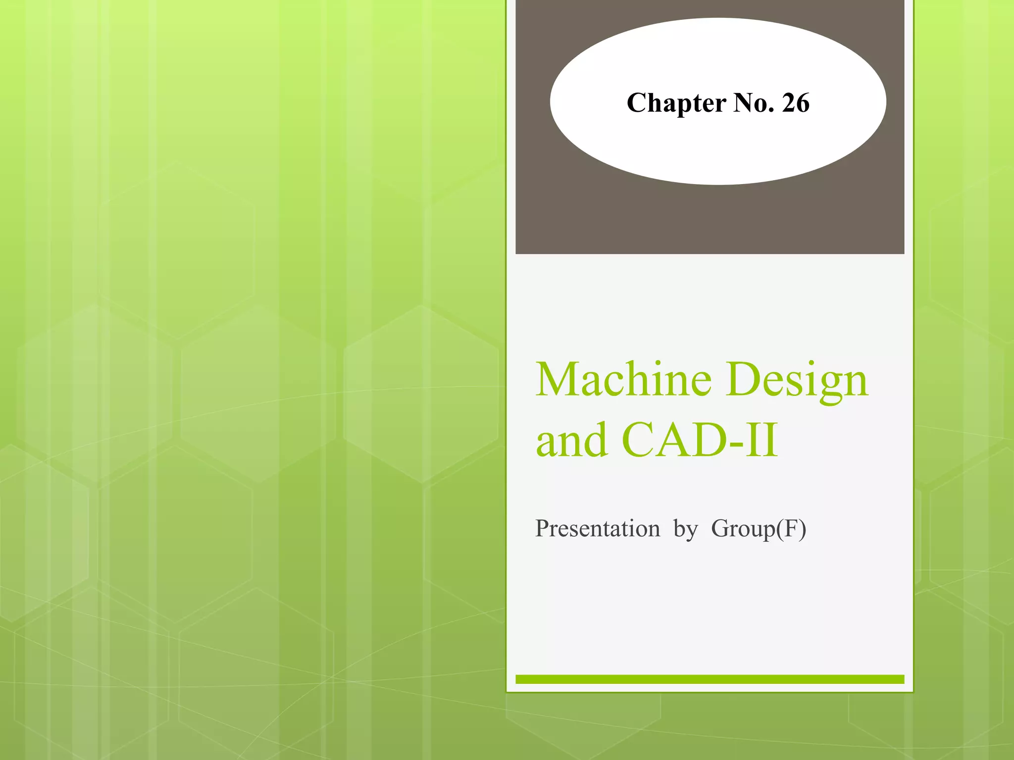Machine design and cad ii presentation PPT
