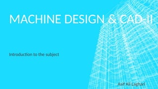 Machine Design Intro Machine Design and computer added design Introduction | PPTX