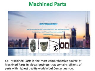 Machined Parts
XYT Machined Parts is the most comprehensive source of
Machined Parts in global business that contains billions of
parts with highest quality worldwide! Contact us now.
 