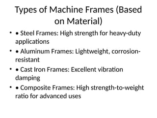 Machine Frames in Mechanical engineering | PPTX