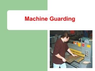 Comprehensive Machine Guarding Safety Training and Hazard Prevention | PDF