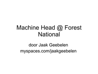 Machine Head @ Forest National door Jaak Geebelen  myspaces.com/jaakgeebelen  