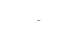 FIN?
Prepared by Jibesh Kanti Saha
 