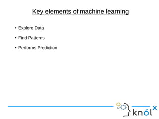 Key Machine Learning Information Introduction to Machine learning | ODP