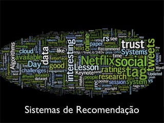 Sistemas de Recomendação
 