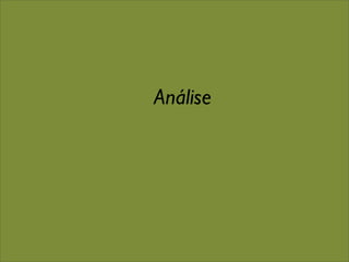 Análise
 